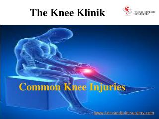 4 Most Common Knee Injuries | Knee Replacement surgery | The Knee Klinik