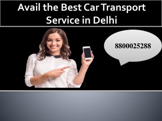 Avail the Best Car Transport Service in Delhi