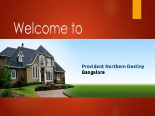 Provident Northern Destiny Presents New Property in Bangalore