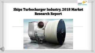 Ships turbocharger industry, 2018 market research report