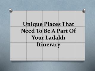 Unique Places That Need To Be A Part Of Your Ladakh Itinerary