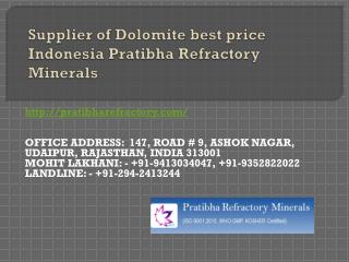 Supplier of Dolomite best price Indonesia Pratibha Refractory Minerals