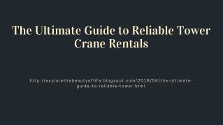 The Ultimate Guide to Reliable Tower Crane Rentals