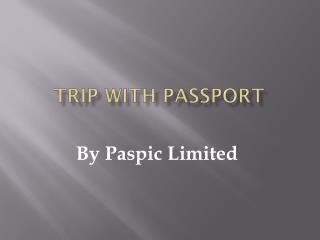 Trip with Passport