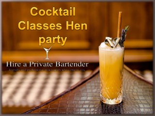 Cocktail Classes Hen Party- Learn Cocktail Mixing With Us