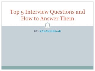 Top 5 Interview Questions and How to Answer Them