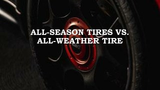 All-Season Tires Vs. All-Weather Tires