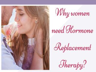 Why women need hormone replacement therapy?