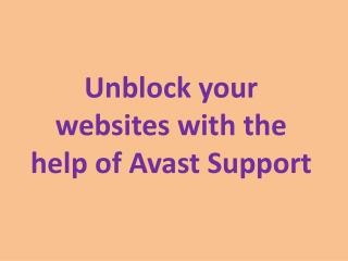 Unblock your websites with the help of Avast Support