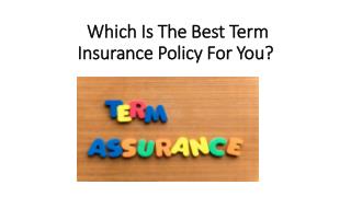 Which Is The Best Term Insurance Policy For You
