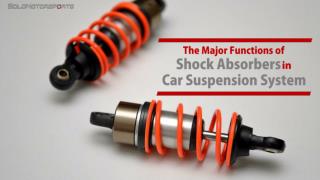 The Major Functions of Shock Absorbers in Car Suspension System