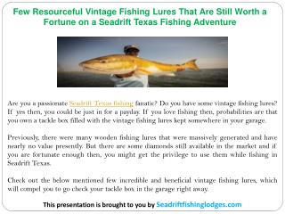 Few Resourceful Vintage Fishing Lures That Are Still Worth a Fortune on a Seadrift Texas Fishing Adventure