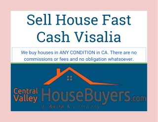Selling Your House Visalia â€“ Central Valley House Buyers