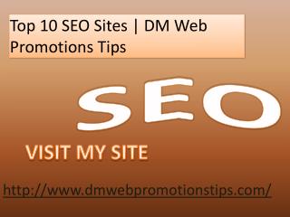 Top 10 SEO Sites | DM Web Promotions Tips