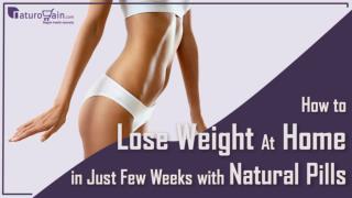 How to Lose Weight At Home in Just Few Weeks with Natural Pills