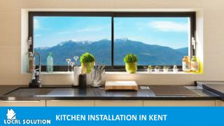 KItchen Installation in Kent by Local Solution LTD