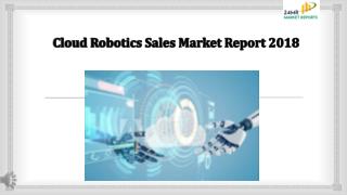 Cloud Robotics Sales Market Report 2018