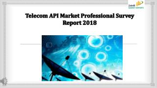 Telecom api market professional survey report 2018