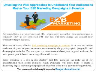 Unveiling the Vital Approaches to Understand Your Audience to Master Your B2B Marketing Campaigns in Houston