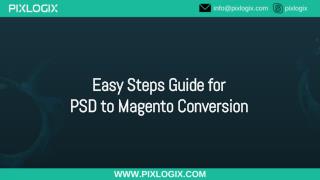 Easy Step Guide for PSD to Magento Conversion