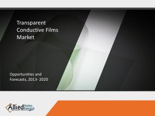 Transparent Conductive Films Market Trends and Industry Demand 2018