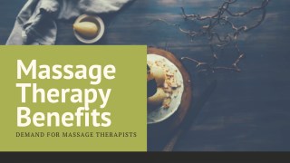Importance of Massage Therapy and Increasing Demand for Massage Therapists