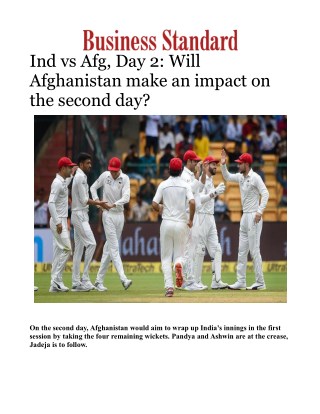 India vs Afganishtan Day 2 Test Match preview: Will Afghanistan make an impact on the second day?