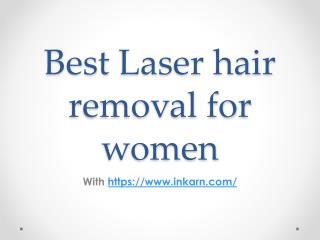 Best Laser hair removal for women