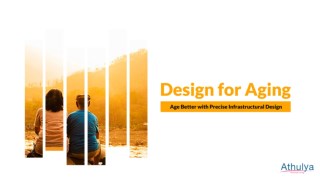 Design For Aging - Senior Friendly Homes - Athulya Assisted Living