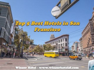 Top 5 Best Hotels in San Francisco
