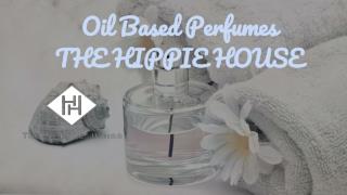Oil Based Perfumes - The Hippie House