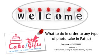 What to do in order to order any kind of photo cake in your favorite flavors in Patna?