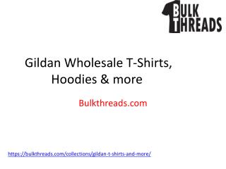 Gildan Wholesale T-Shirts, Hoodies & more