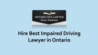 Hire Best Impaired Driving Lawyer in Ontario