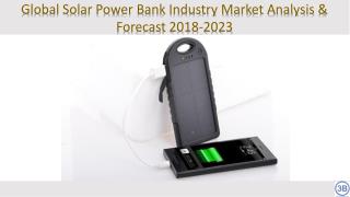 Global Solar Power Bank Industry Market Analysis & Forecast 2018-2023