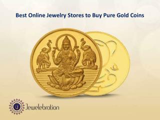 Best Online Jewelry Stores to Buy Pure Gold Coins
