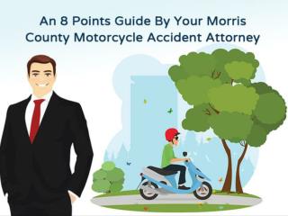 An 8 Points Guide By Your Morris County Motorcycle Accident Attorney