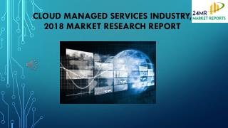 Cloud Managed Services Industry, 2018 Market Research Report