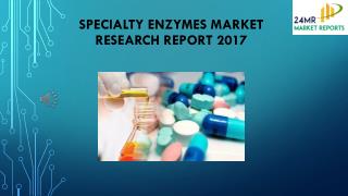 Specialty Enzymes Market Research Report 2017