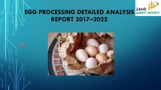 Egg Processing Detailed Analysis Report 2017â€“2022