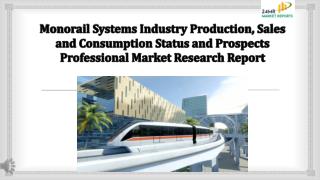 Monorail systems industry production, sales and consumption status and prospects professional market research report
