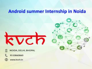 Learn 6 Weeks Android Summer Training in Noida | KVCH