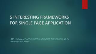 5 INTERESTING FRAMEWORKS FOR SINGLE PAGE APPLICATION