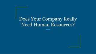 Does Your Company Really Need Human Resources?