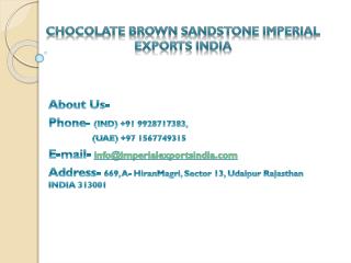 Chocolate Brown sandstone Imperial Exports India