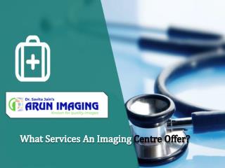 What Services An Imaging Centre Offer?