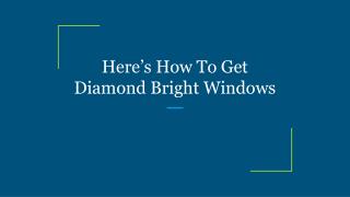 Hereâ€™s How To Get Diamond Bright Windows