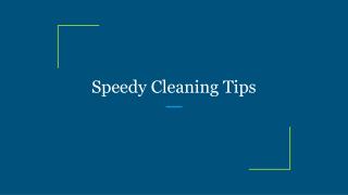 Speedy Cleaning Tips