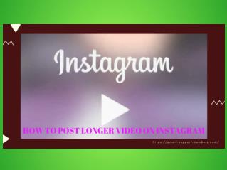 How to Post Longer Video on Instagram | Instagram Chat Support