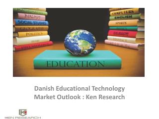 Education Industry Research Report, Education Market Research Reports Consulting, Education Business Review : Ken Resear